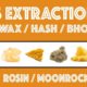 Extractions Wax Hash BHO Rosin et Moonrock