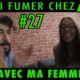 J'irai fumer chez vous épisode 27