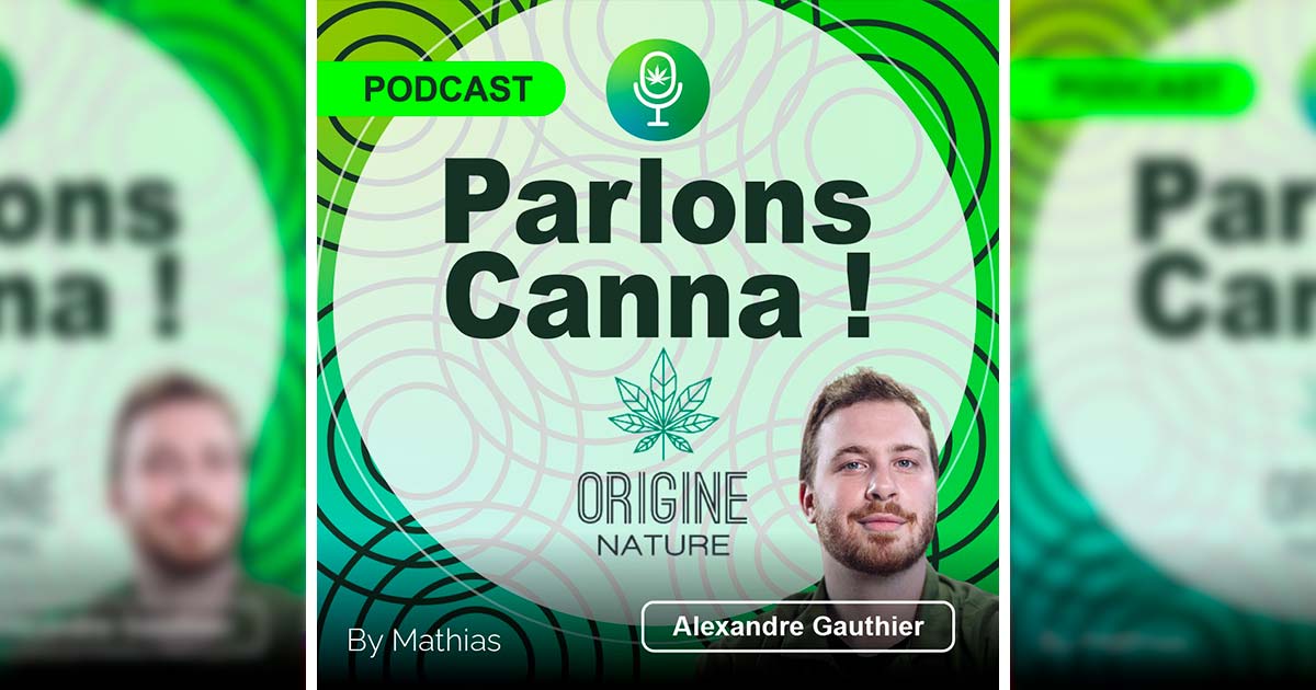 Alexandre Gauthier pour Parlons Canna