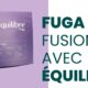 Fuga fusionne avec Equilibre